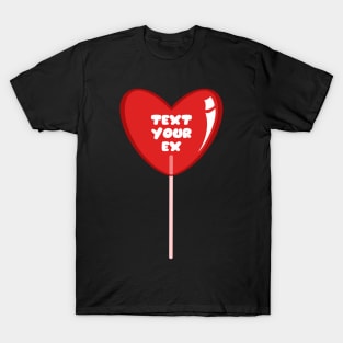 Text Your Ex T-Shirt